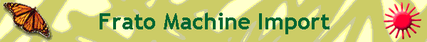 Frato Machine Import
